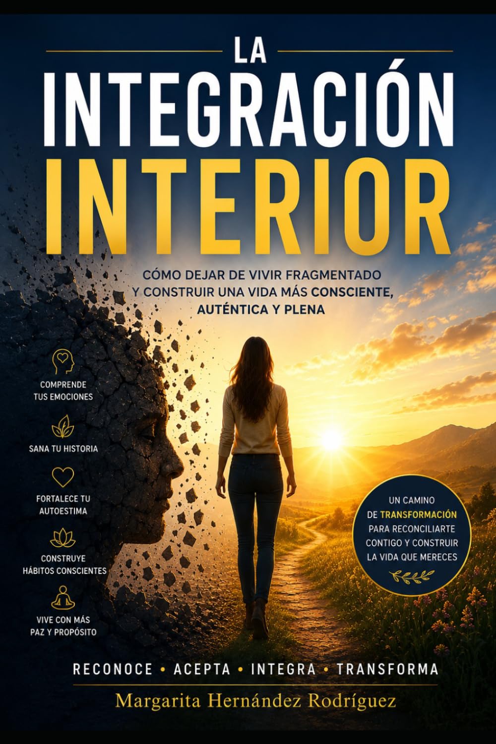 La Integración Interior: Cómo dejar de vivir fragmentado y construir una vida más consciente, auténtica y plena