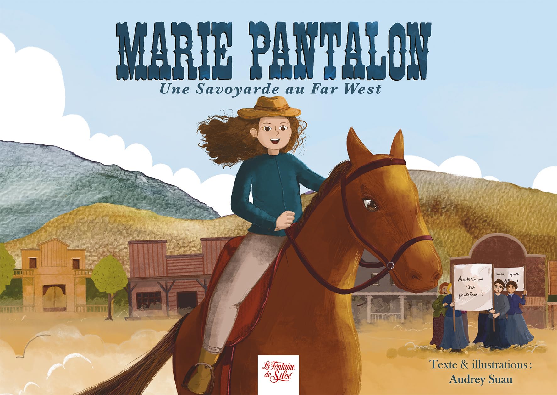 Marie Pantalon, une savoyarde au Far West: L’histoire vraie de la femme qui fit changer la loi