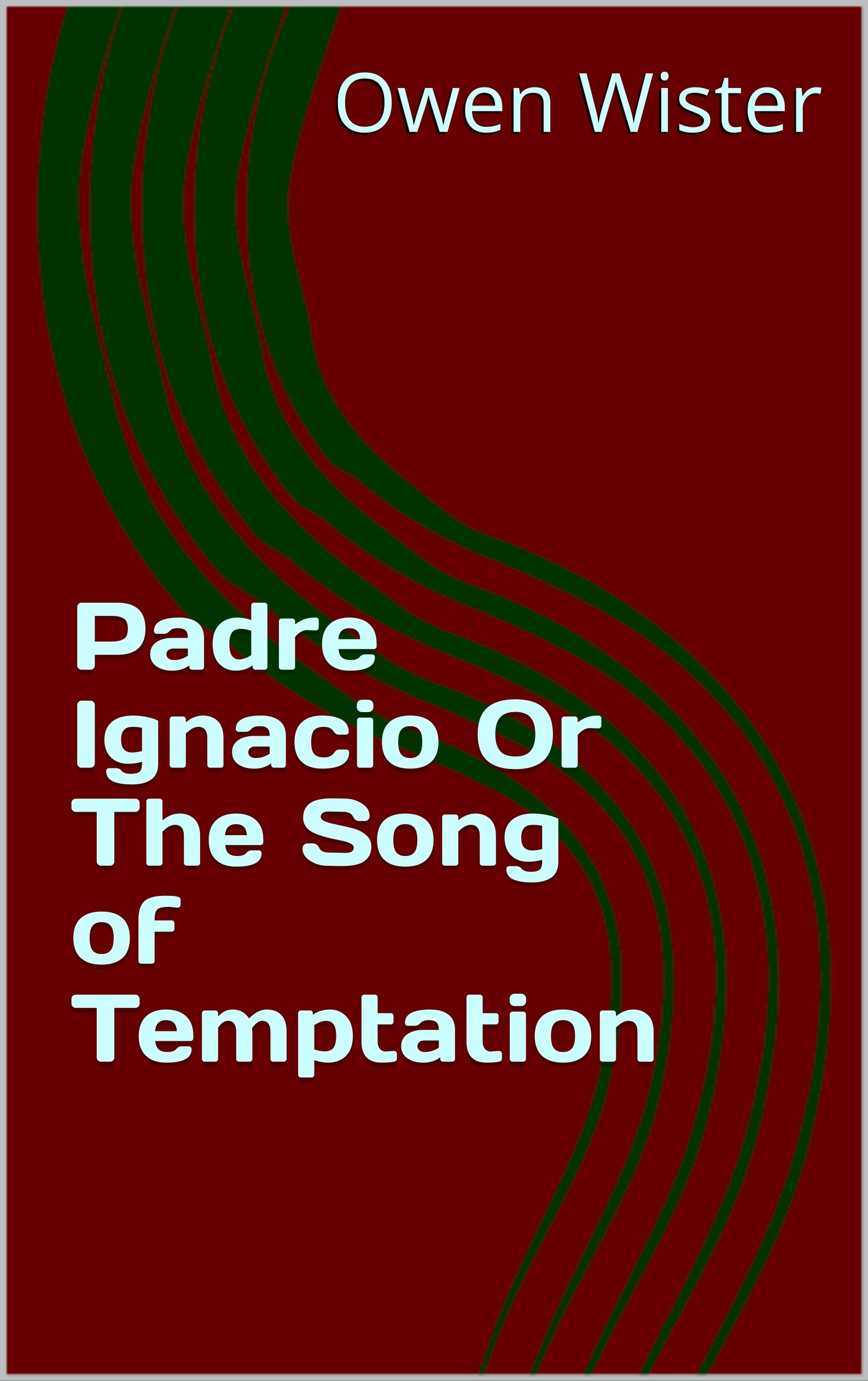 Padre Ignacio Or The Song of Temptation