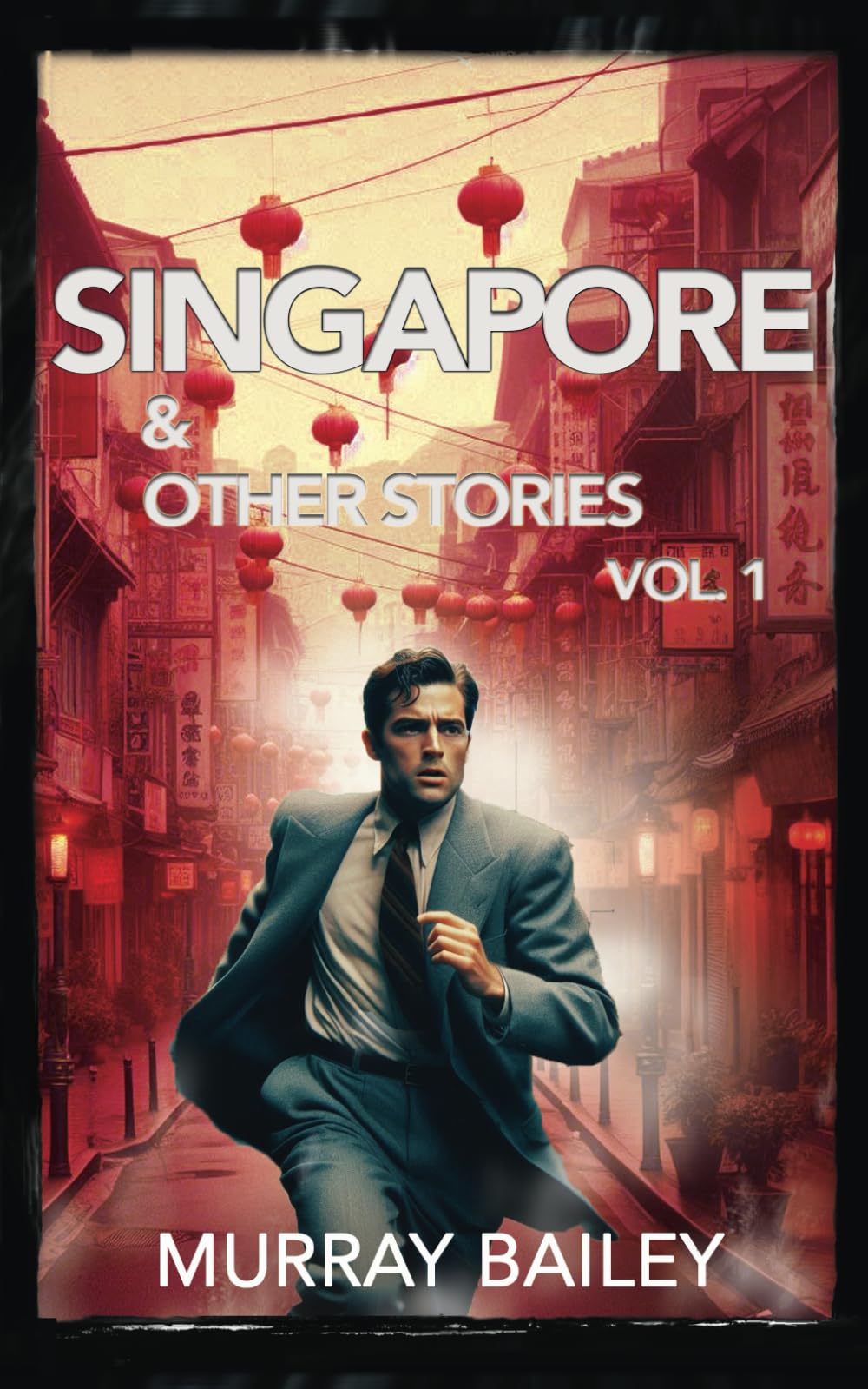 Singapore and Other Stories vol. 1 (An Ash Carter Mystery-Thriller)