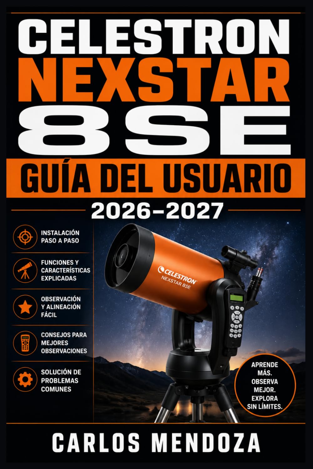 Celestron NexStar 8SE Guía del Usuario 2026–2027: Manual Completo de Configuración, Alineación GoTo y Observación del Universo para Todo Nivel