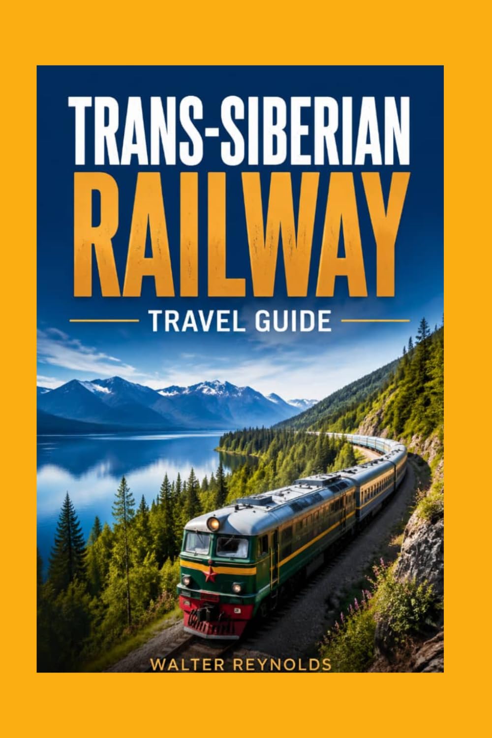 Trans-siberian Railway Travel Guide: The Essential Journey Across Russia, Mongolia & China (Poland Tour Collections)