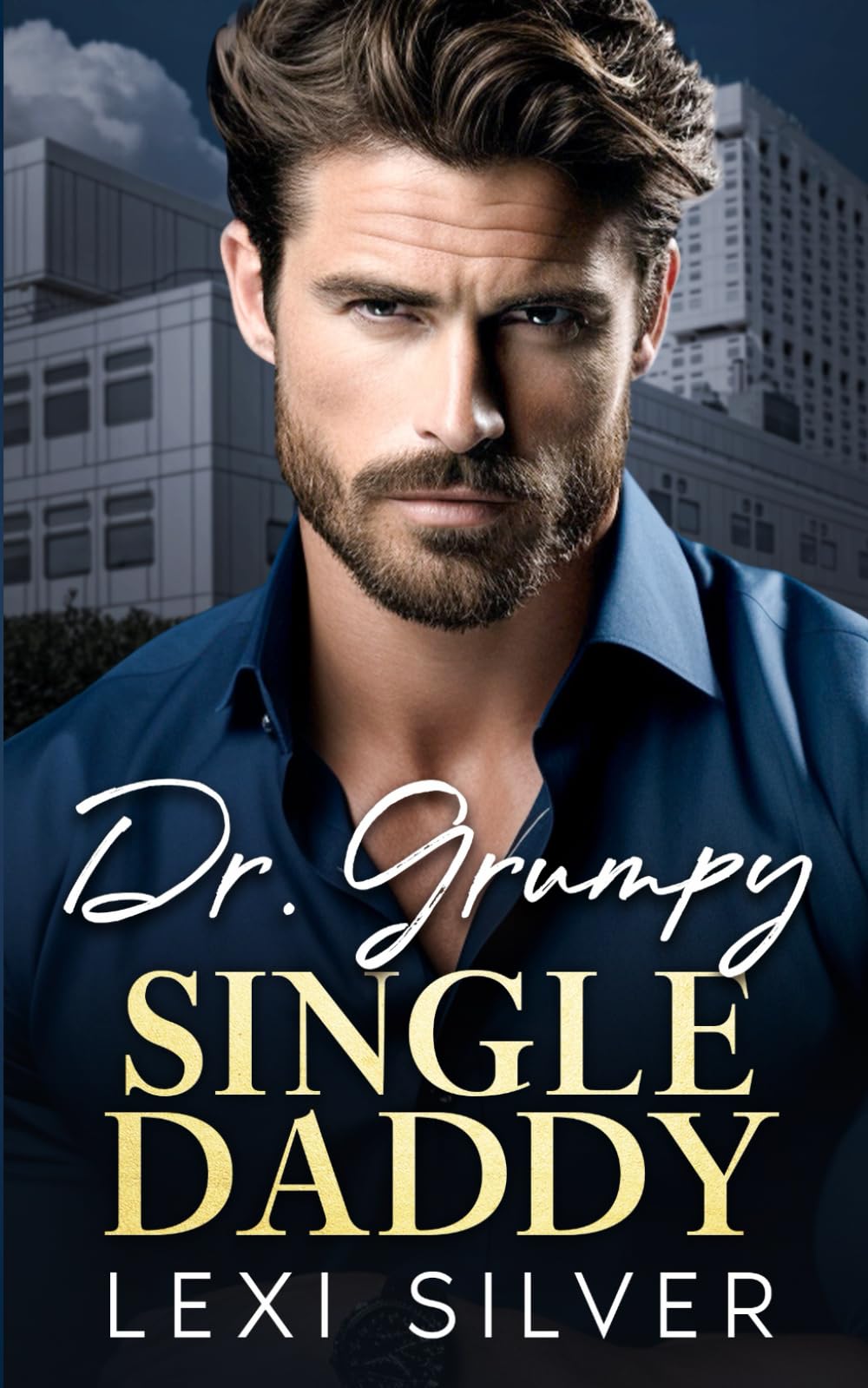 Doctor Grumpy Single Daddy: An Enemies To Lovers Billionaire Romance