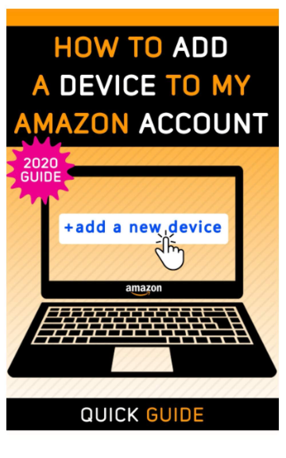 How to Add a Device to my Amazon Account The Ultimate Guide on How to