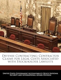 Defense Contracting: Contractor Claims for Legal Costs Associated with Stockholder Lawsuits