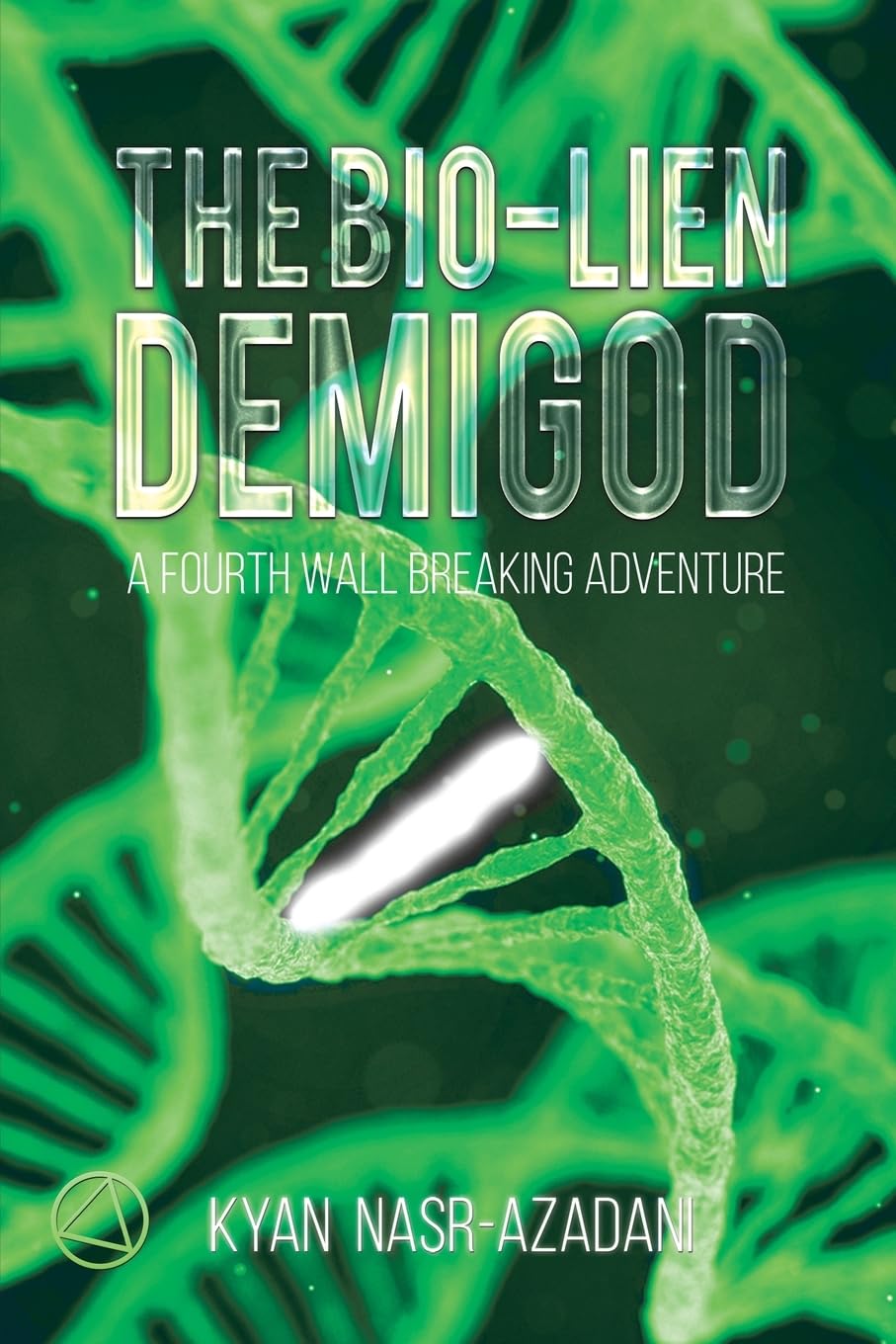 Austin Macauley Publishers The Bio-Lien Demigod : A Fourth Wall Breaking Adventure