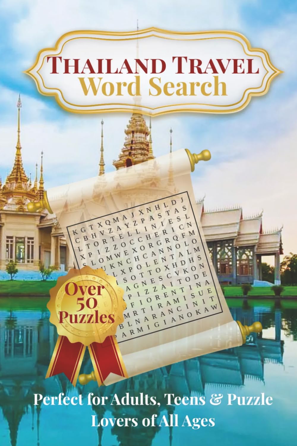Thailand Adventure Word Search Puzzle Book: Word Searches with Easy to Read Print about Adventures, Famous Places, Cuisine, Nature, history and more | ... Passport to Word Search Puzzle Adventures)