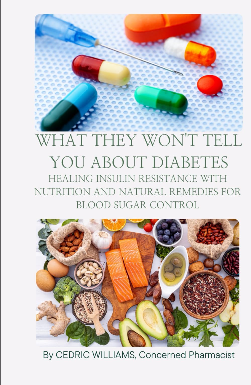 WHAT THEY WON’T TELL YOU ABOUT DIABETES: Healing Insulin Resistance with Nutrition and Natural Remedies for Blood Sugar Control (What They Won't Tell ... Empower Your Health with Science and Nature)