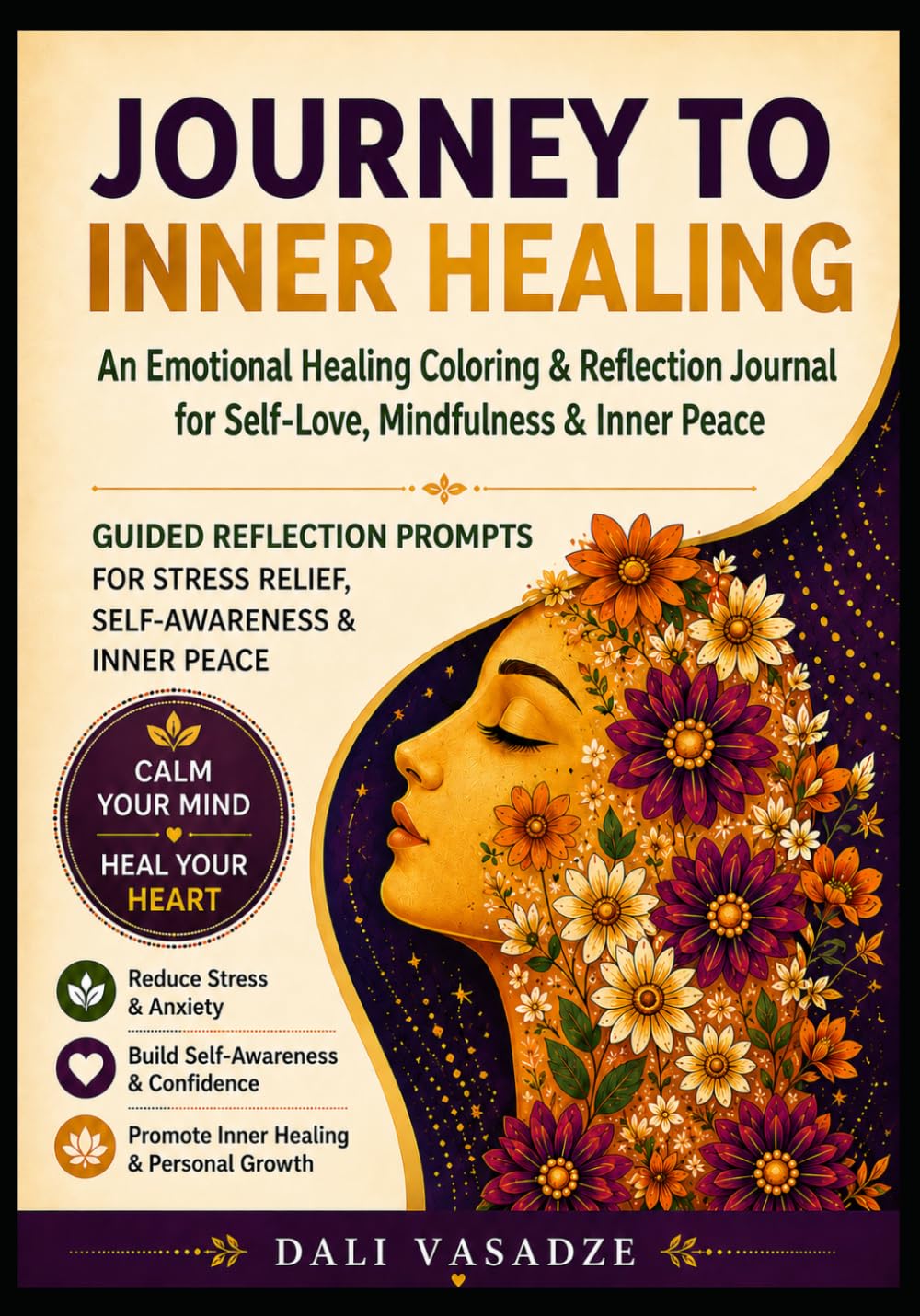 Journey to Inner Healing: An Emotional Healing Coloring & Reflection Journal for Self-Love, Mindfulness & Inner Peace