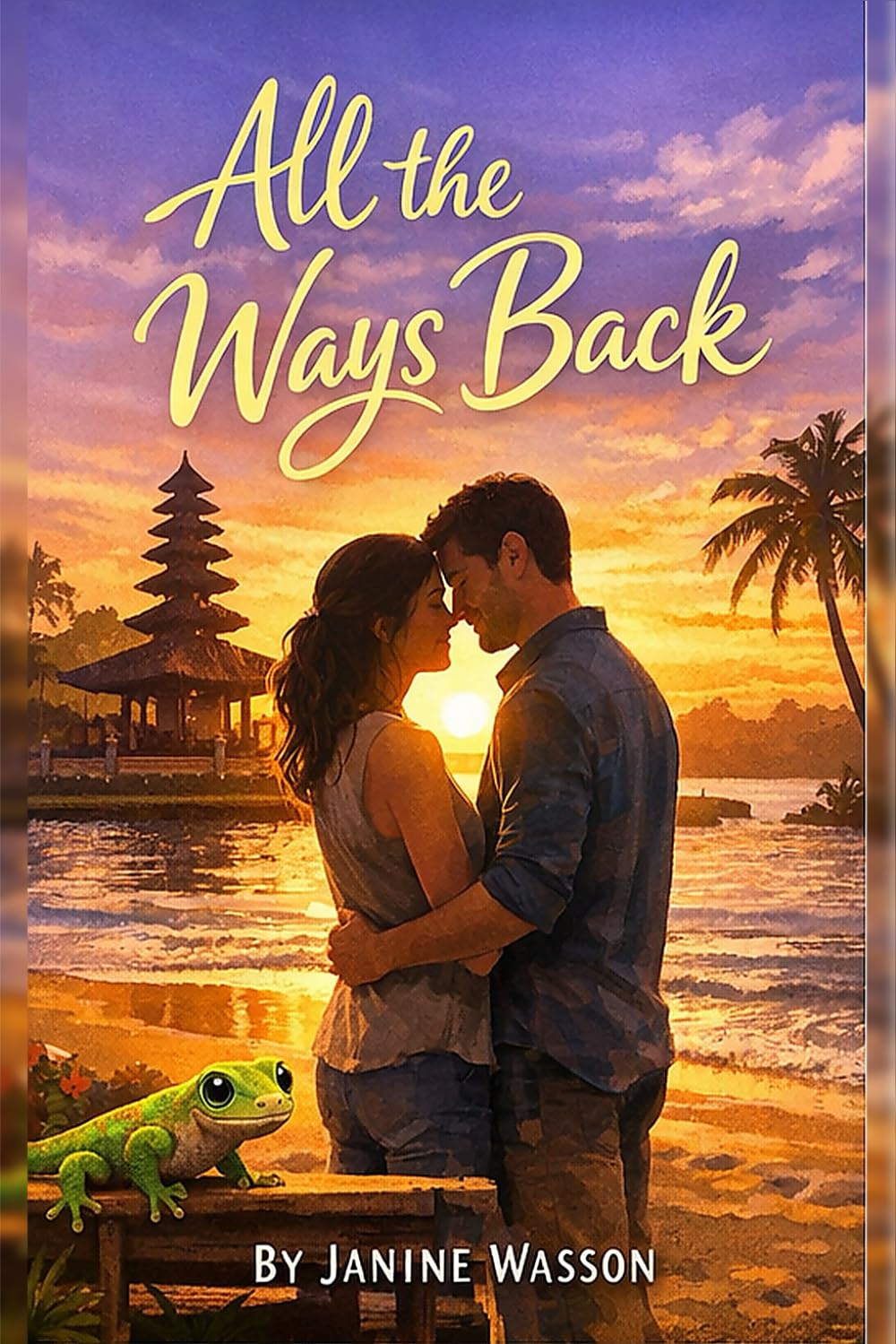 All the Ways Back: Love doesn’t fix the past. It teaches you how to carry it.