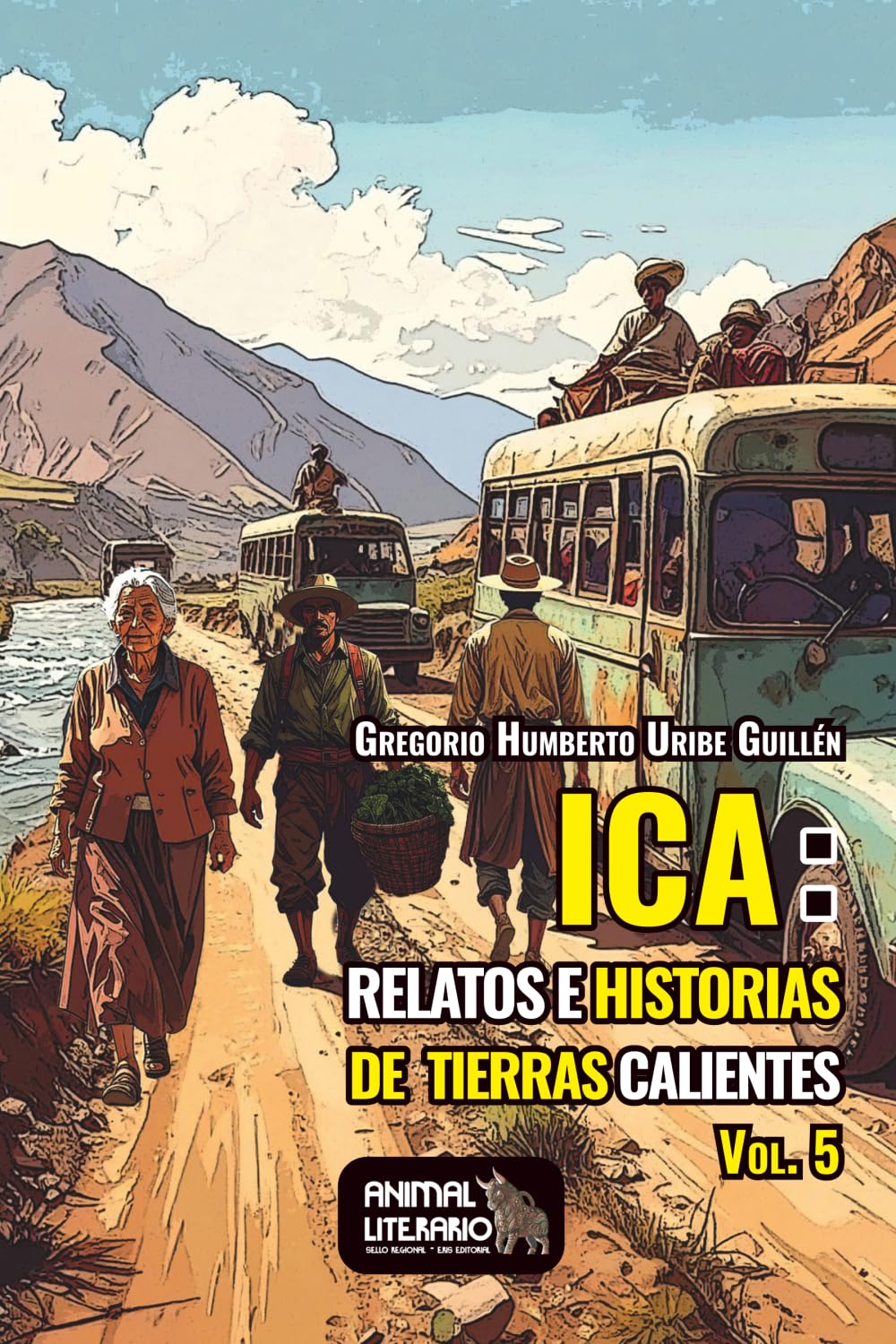 Ica: relatos e historias de tierras calientes VOL. 5