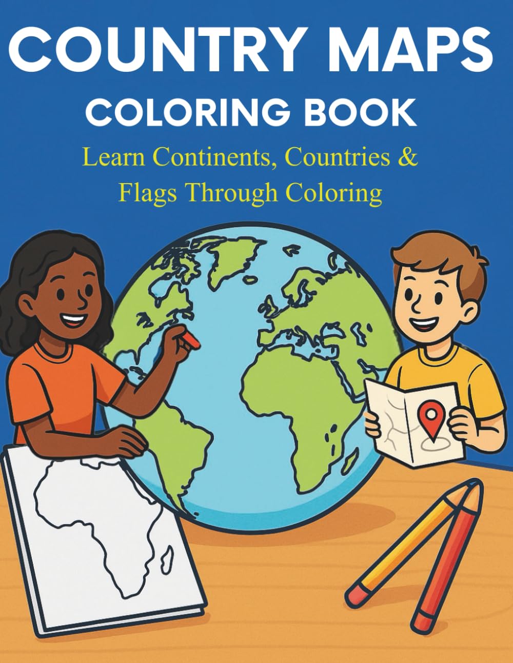 Country Maps Coloring Book: Learn Continents, Countries & Flags Through Coloring