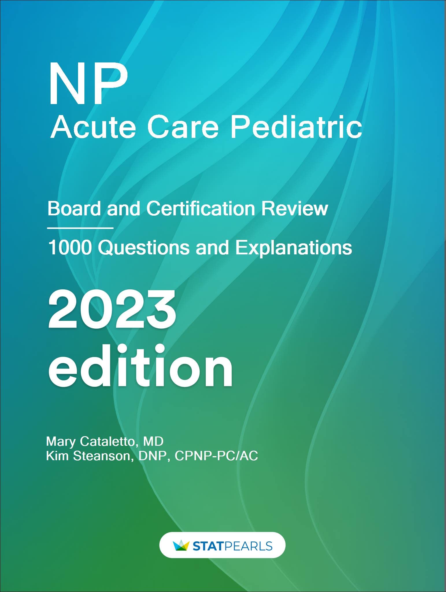 NP Acute Care Pediatric: Board and Certification Review
