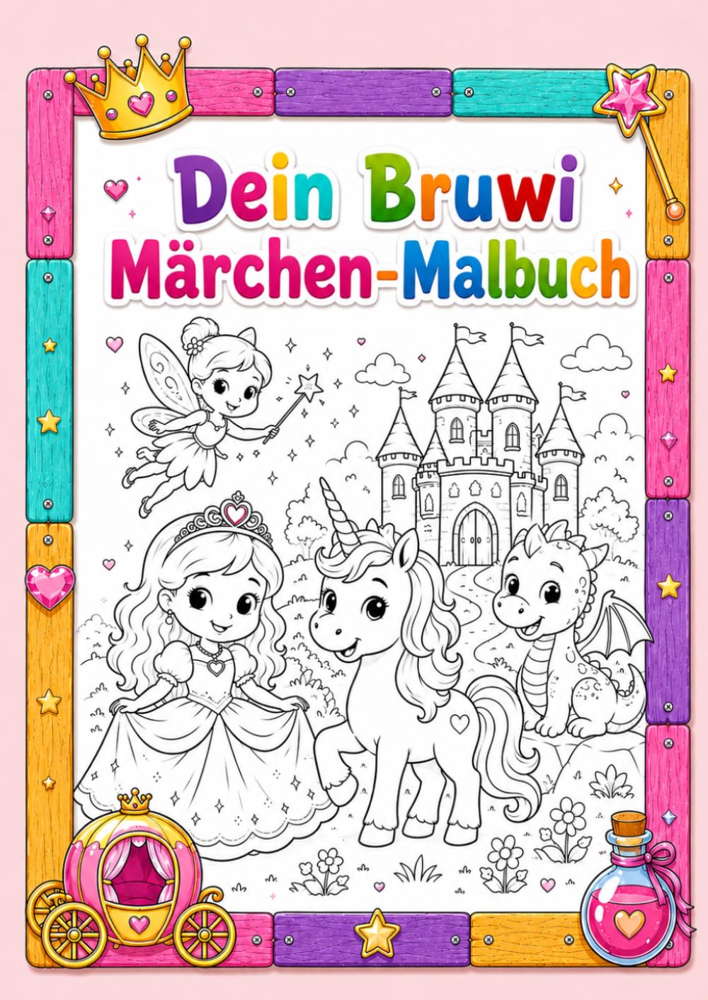 Dein Bruwi Märchen-Malbuch: Entdecke die zauberhafte Welt der Märchen!