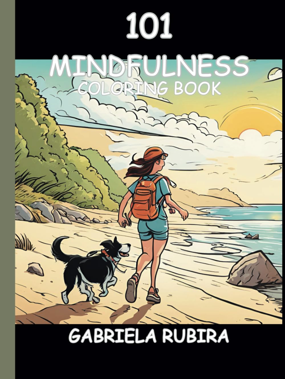 101 Mindfulness Coloring Book: Adult Coloring Book for Anxiety and Stress Relief.