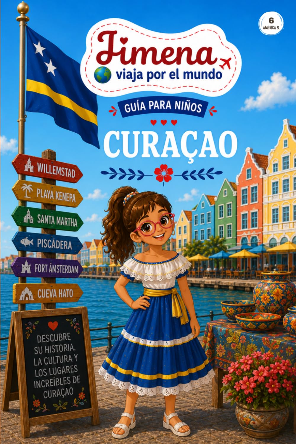 Guía de Curaçao para niños: Viaja, aprende y descubre con Jimena (Jimena viaja por el mundo)