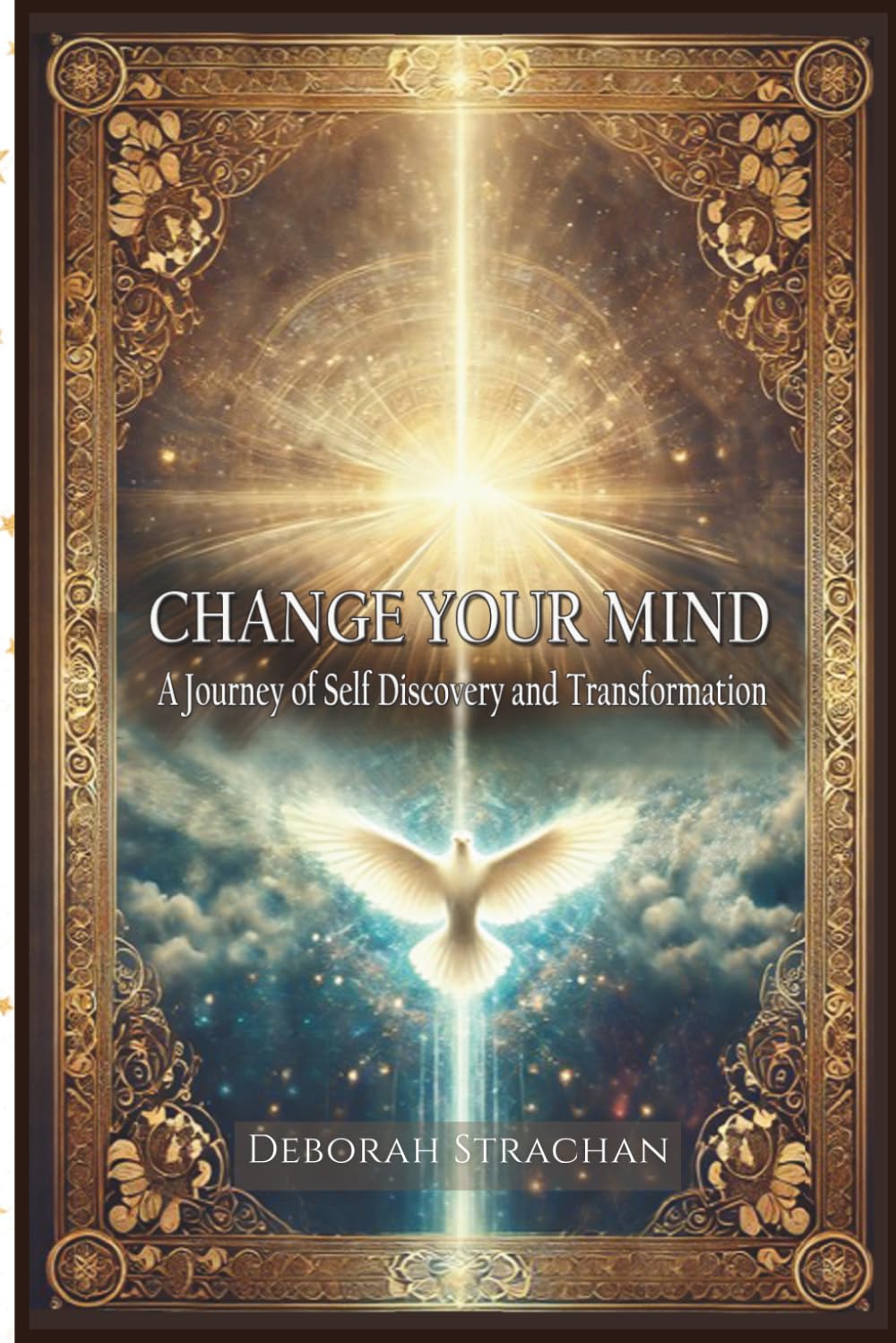 Change Your Mind: A Journey of Self Discovery and Transformation
