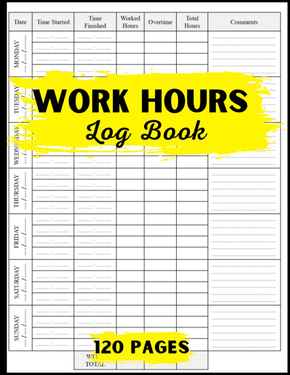 Work Hours Log Book: Simple work hours tracker for employees, Time sheet with Over 2 Years Undated Timekeeping Journal Work Hours log Book, Daily Weekly and Monthly Recording Of Working Hours.