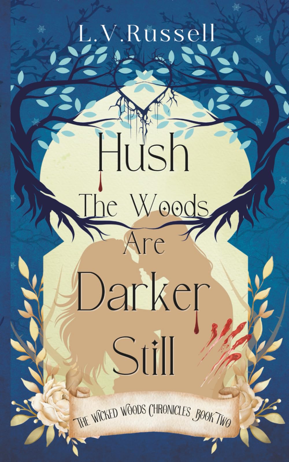 Hush, The Woods Are Darker Still: The Wicked Woods Chronicles Book Two