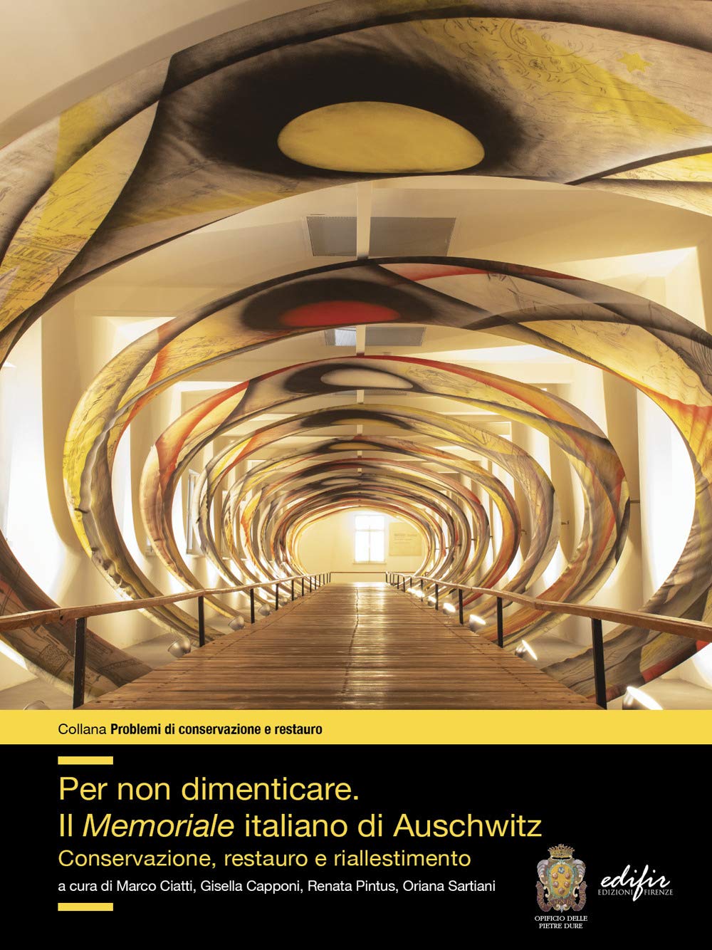 Per Non Dimenticare. Il Memoriale Italiano Di Auschwitz. Conservazione, Restauro E Riallestimento - 4