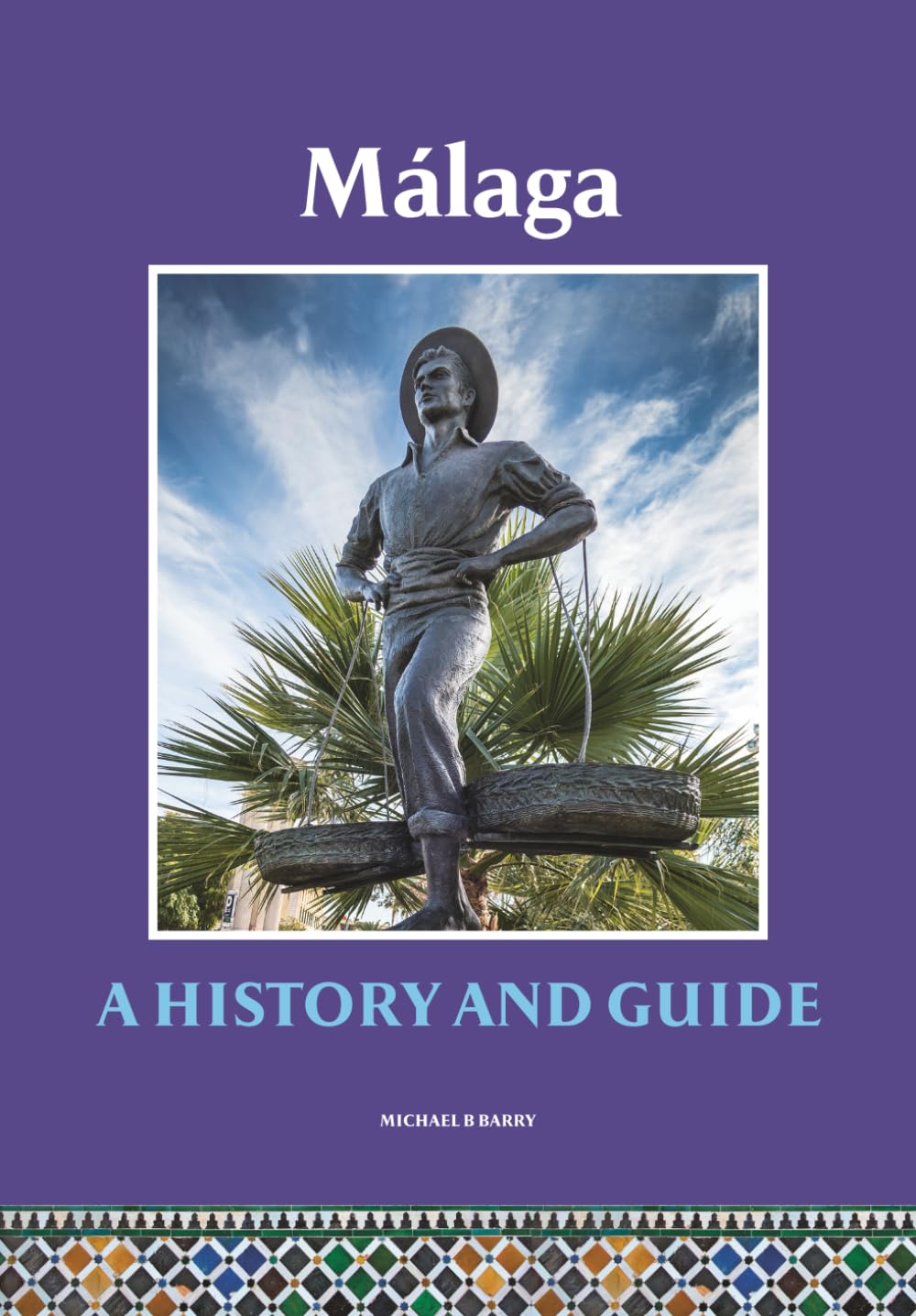 Málaga: A History and Guide