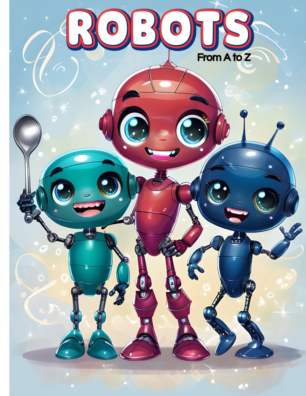 Robots from A to Z: A Fun Alphabet Coloring Book for Kids Ages 3–8 (CD Creations A–Z Coloring Series)