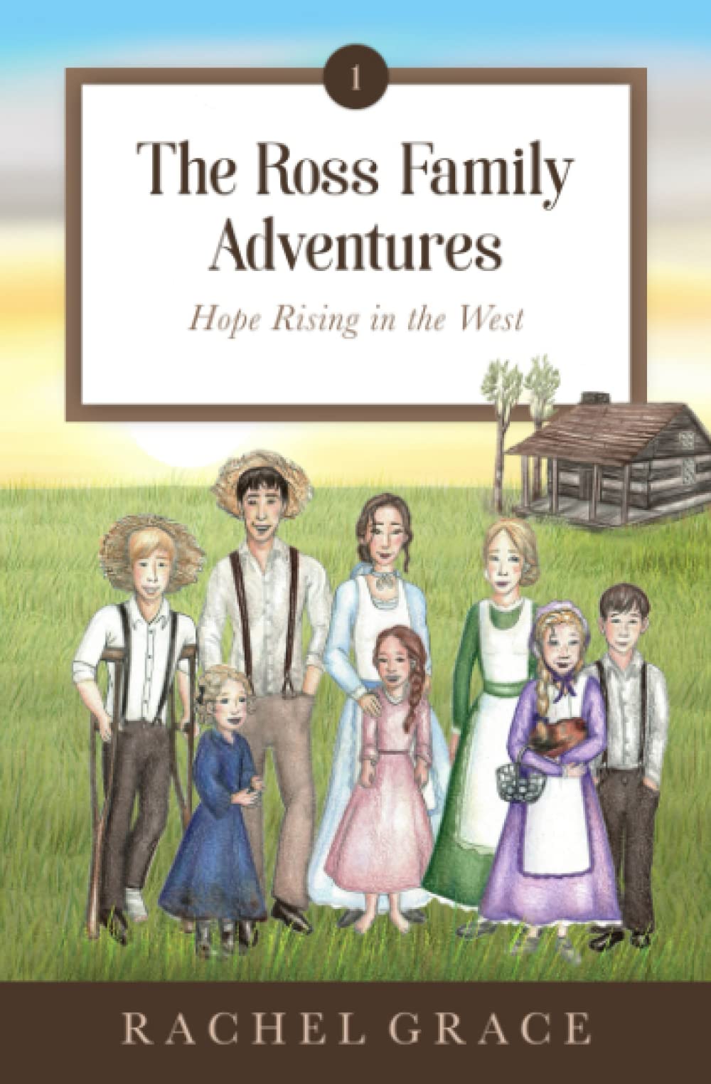 The Ross Family Adventures: Hope Rising In The West