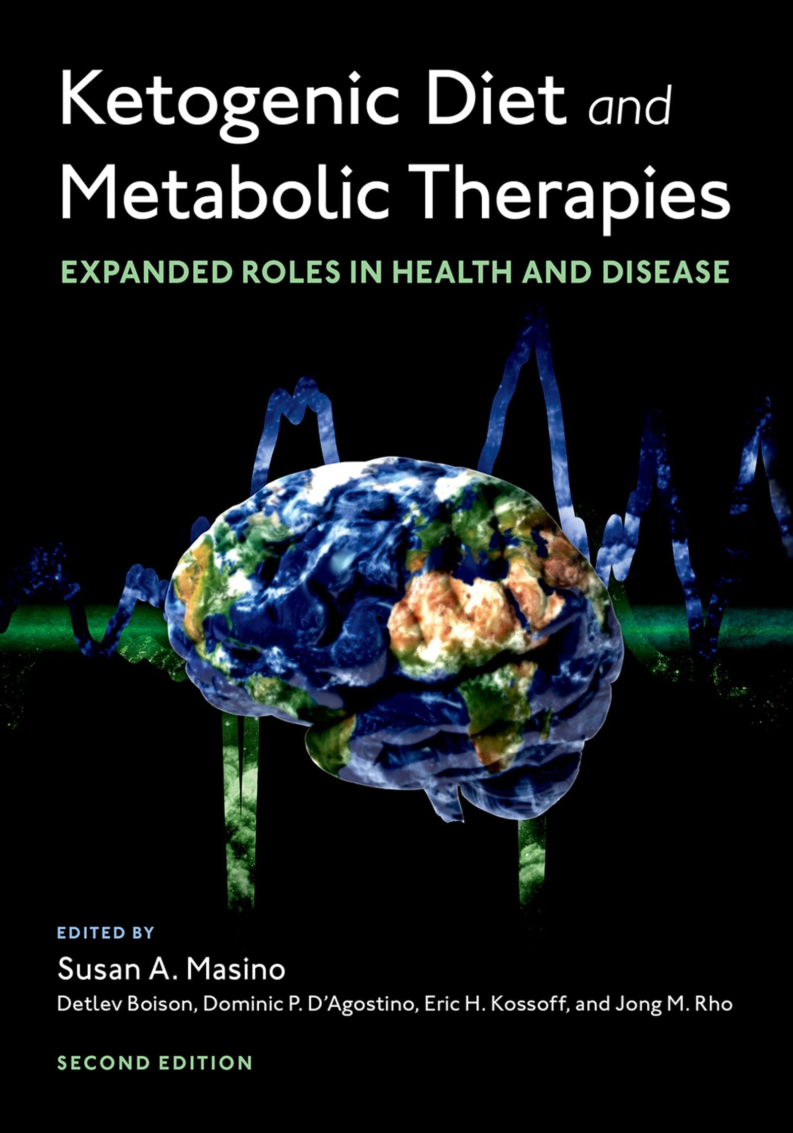 Ketogenic Diet and Metabolic Therapies: Expanded Roles in Health and Disease (English Edition)