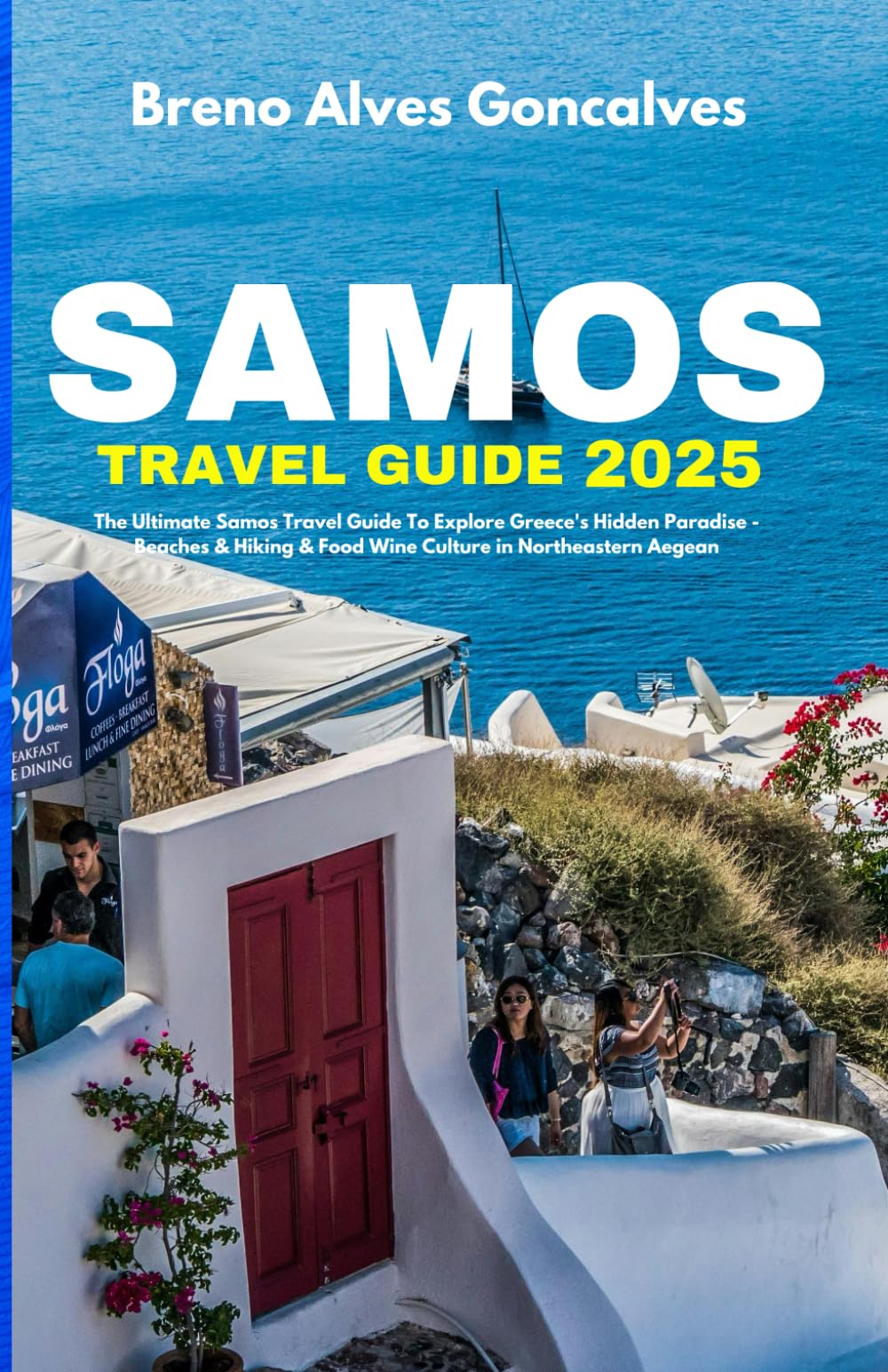 Samos travel guide 2025: The Ultimate Guide To Explore Greece's Hidden Paradise - Beaches & Hiking & Food Wine & Culture in Northeastern Aegean