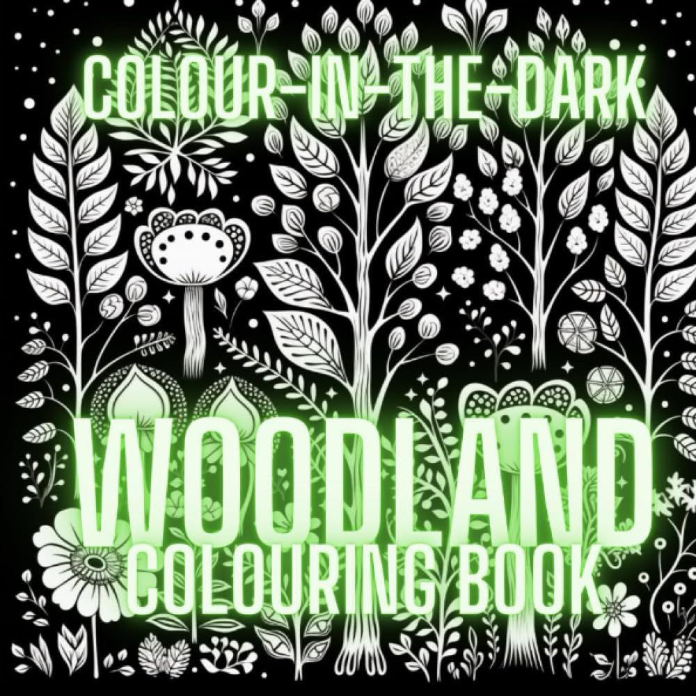 Colour-in-the-Dark Woodland Colouring Book: Whimsical Black Background Colouring Book for Children and Adults