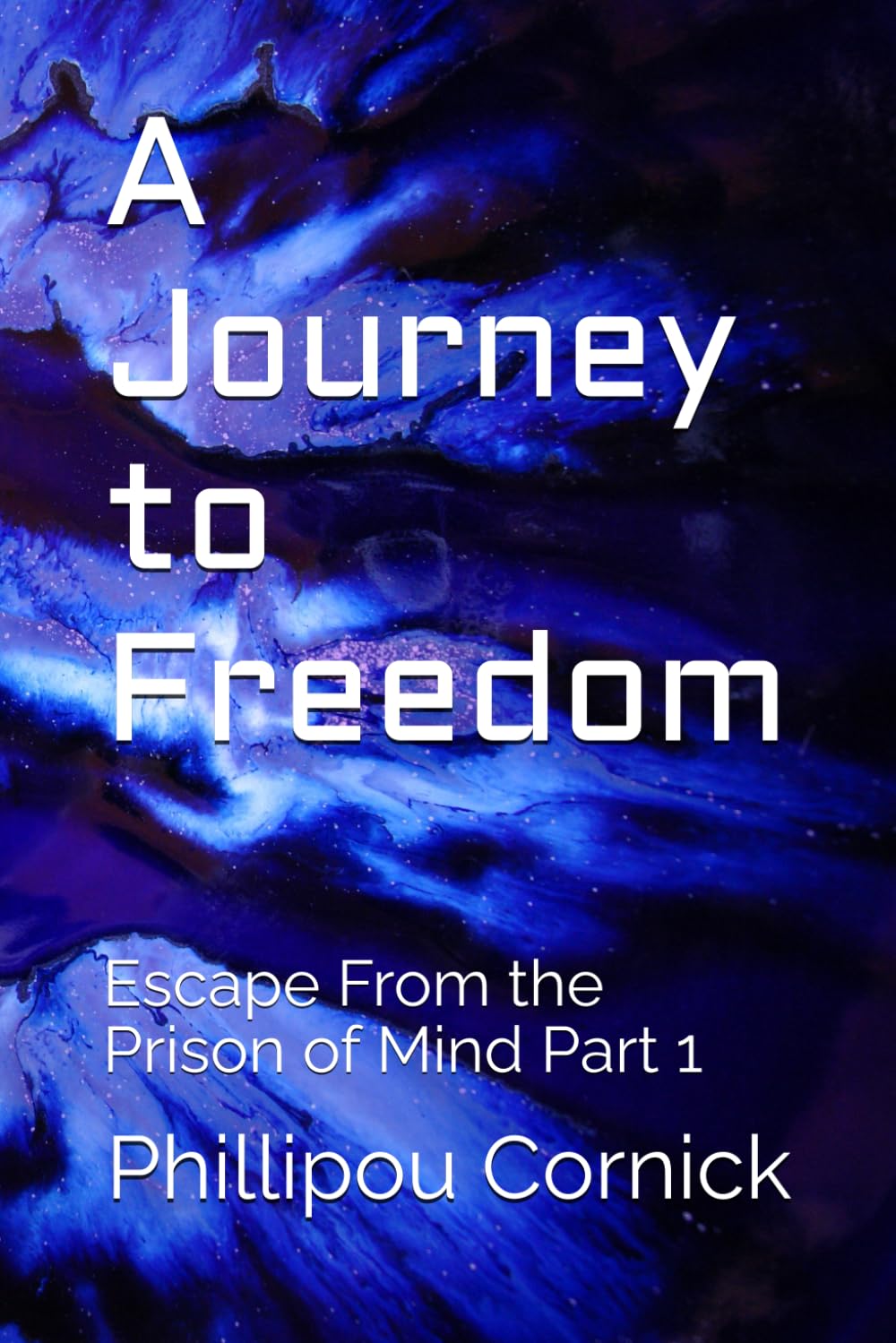 A Journey to Freedom: Escape From the Prison of Mind