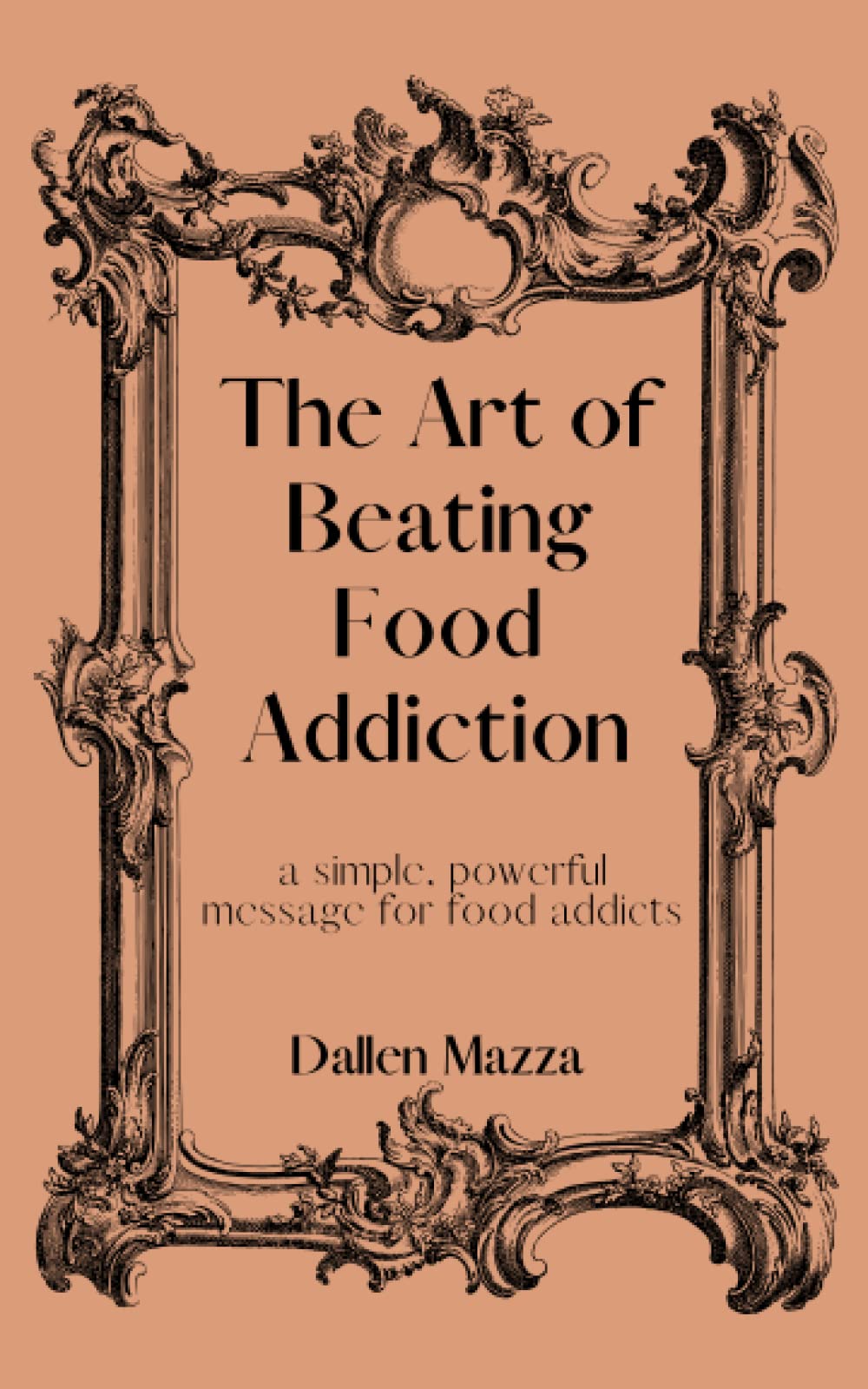 The Art of Beating Food Addiction: a simple, powerful message for food addicts