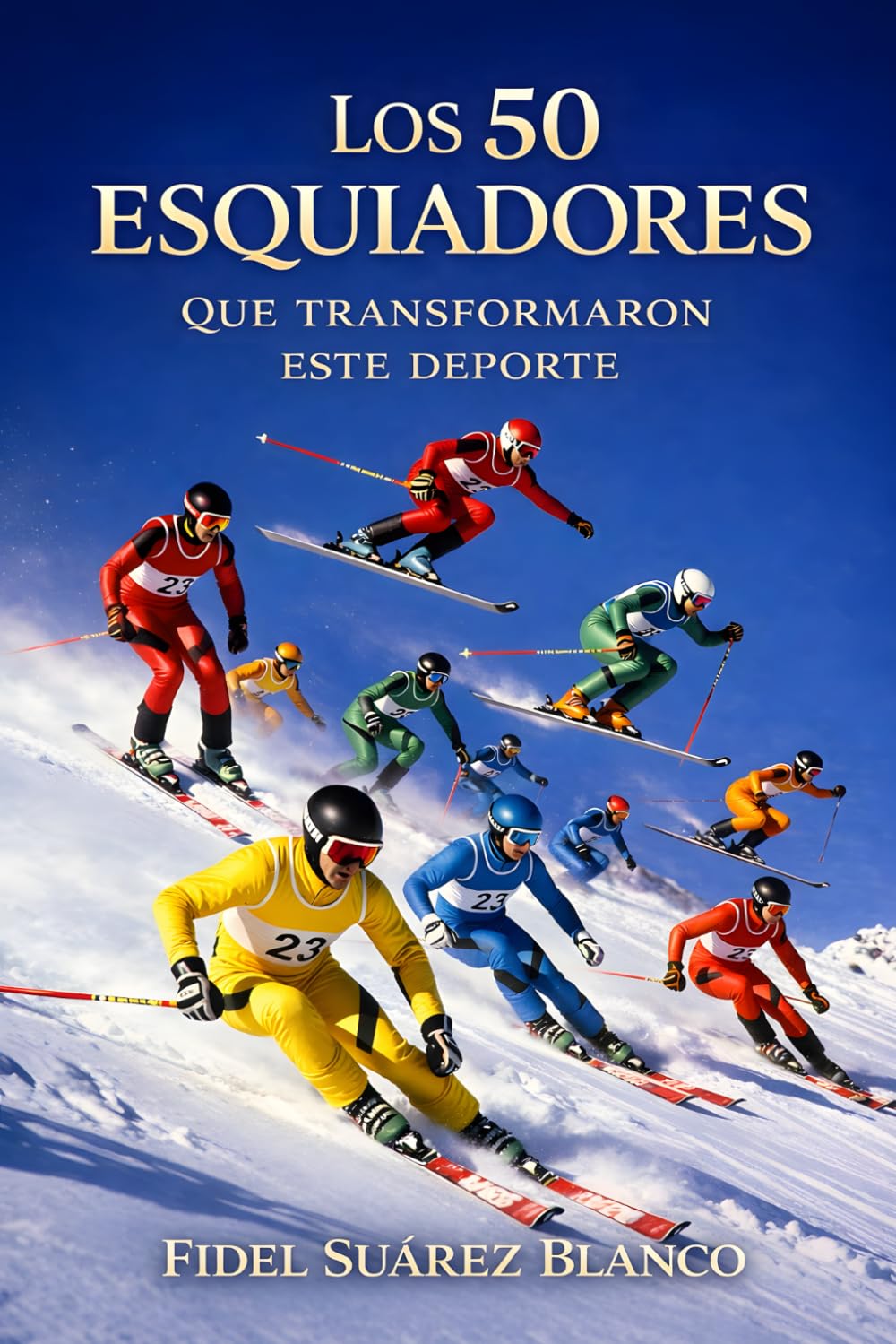 50 Esquiadores que transformaron este deporte: Los deportistas de élite que revolucionaron la historia del esquí