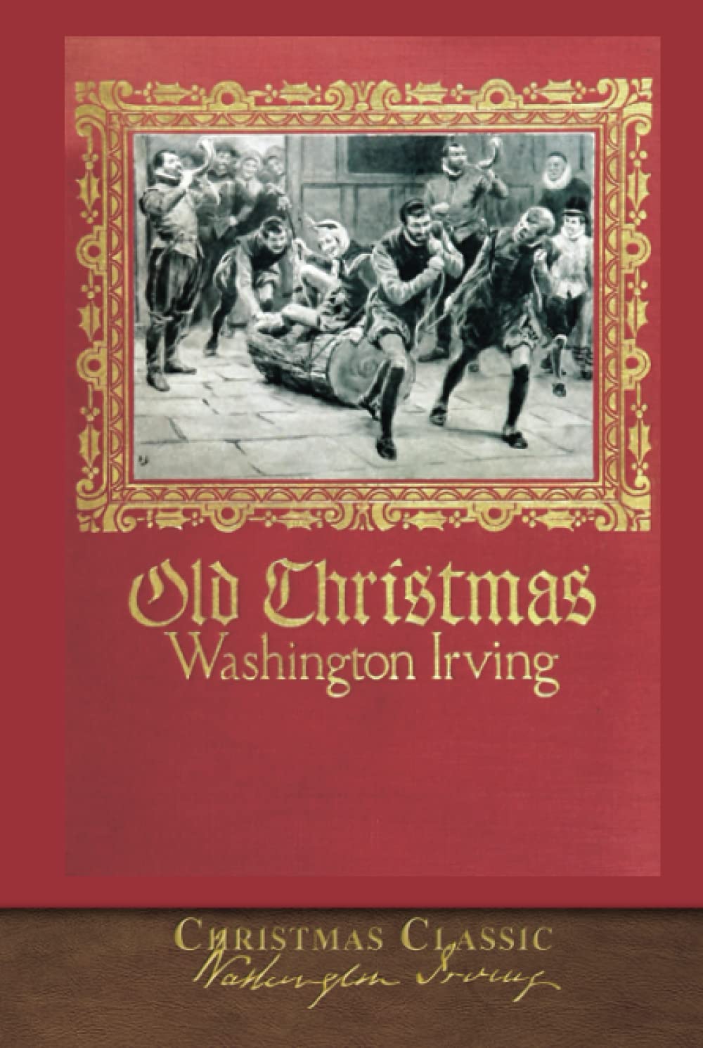 Christmas Classic: Old Christmas (Illustrated)