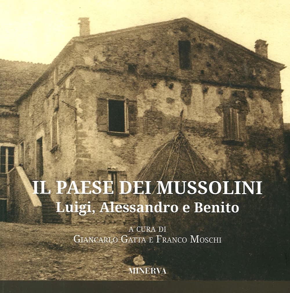 Il Paese Dei Mussolini. Luigi, Alessandro E Benito - 4