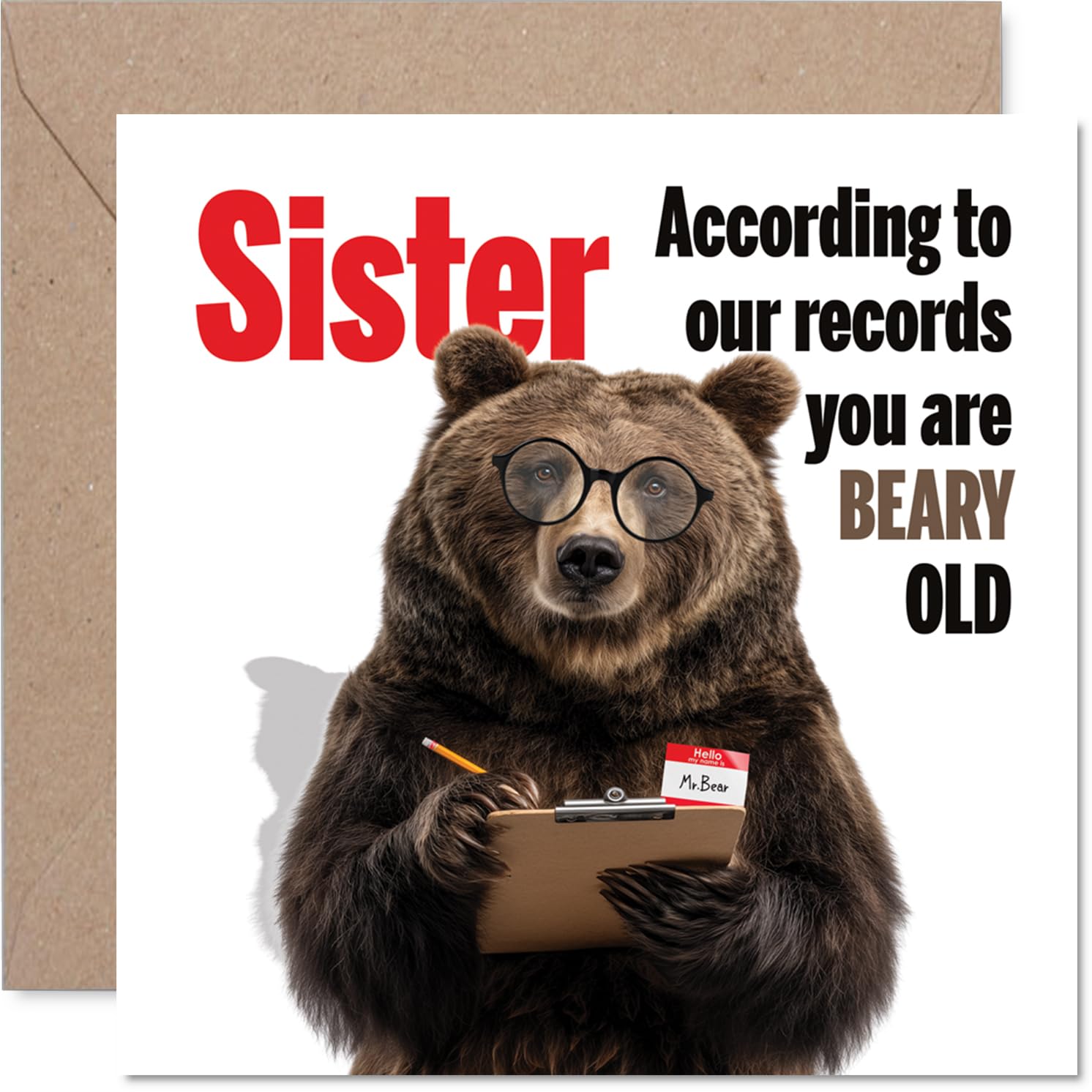 Funny Birthday Card for Sister - Playful Birthday Banter - Bear in Glasses with Clipboard Delivers a Cheeky 'Beary Old' Verdict - 145mm Square, Envelope Included