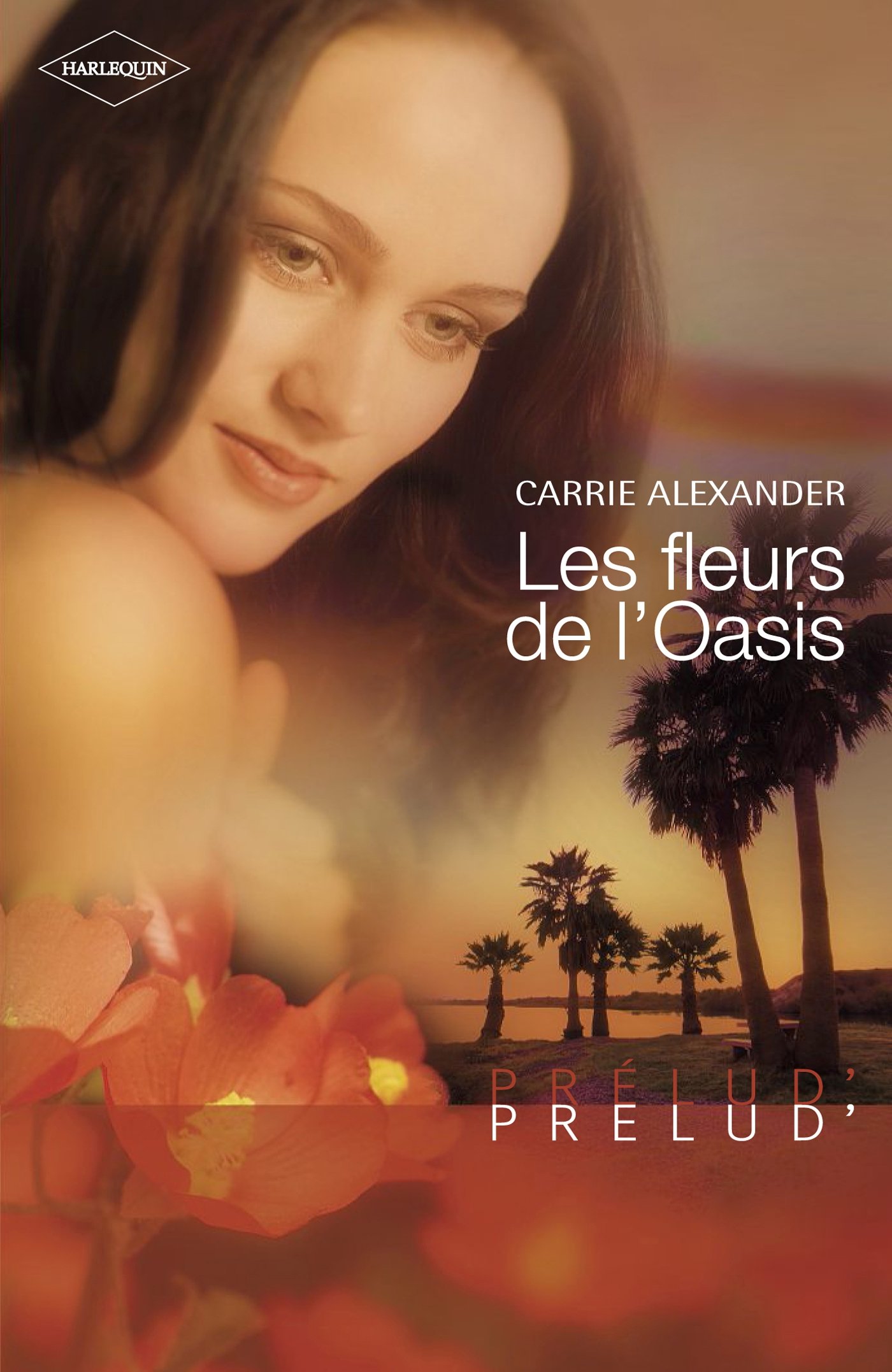 Les fleurs de l'Oasis (Harlequin Prélud') (French Edition)