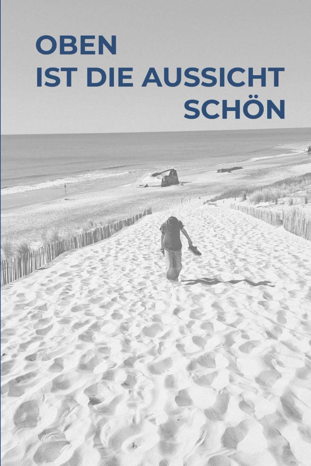 Oben ist die Aussicht schön