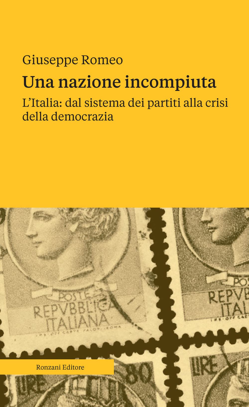 Una Nazione Incompiuta. L'italia: Dal Sistema Dei Partiti Alla Crisi Della Democrazia - 4
