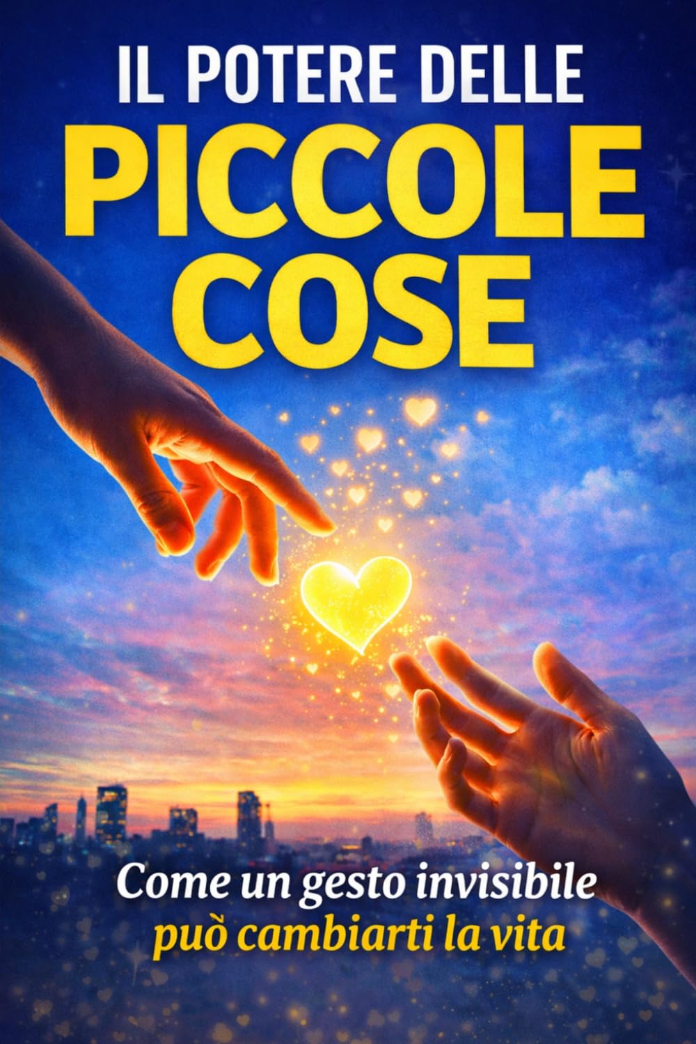 IL POTERE DELLE PICCOLE COSE: come un gesto invisibile può cambiare una vita