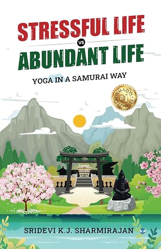Stressful Life vs Abundant Life: Yoga in a Samurai Way