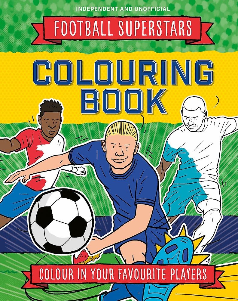 Football Superstars Colouring Book: 100% Independent and Unofficial