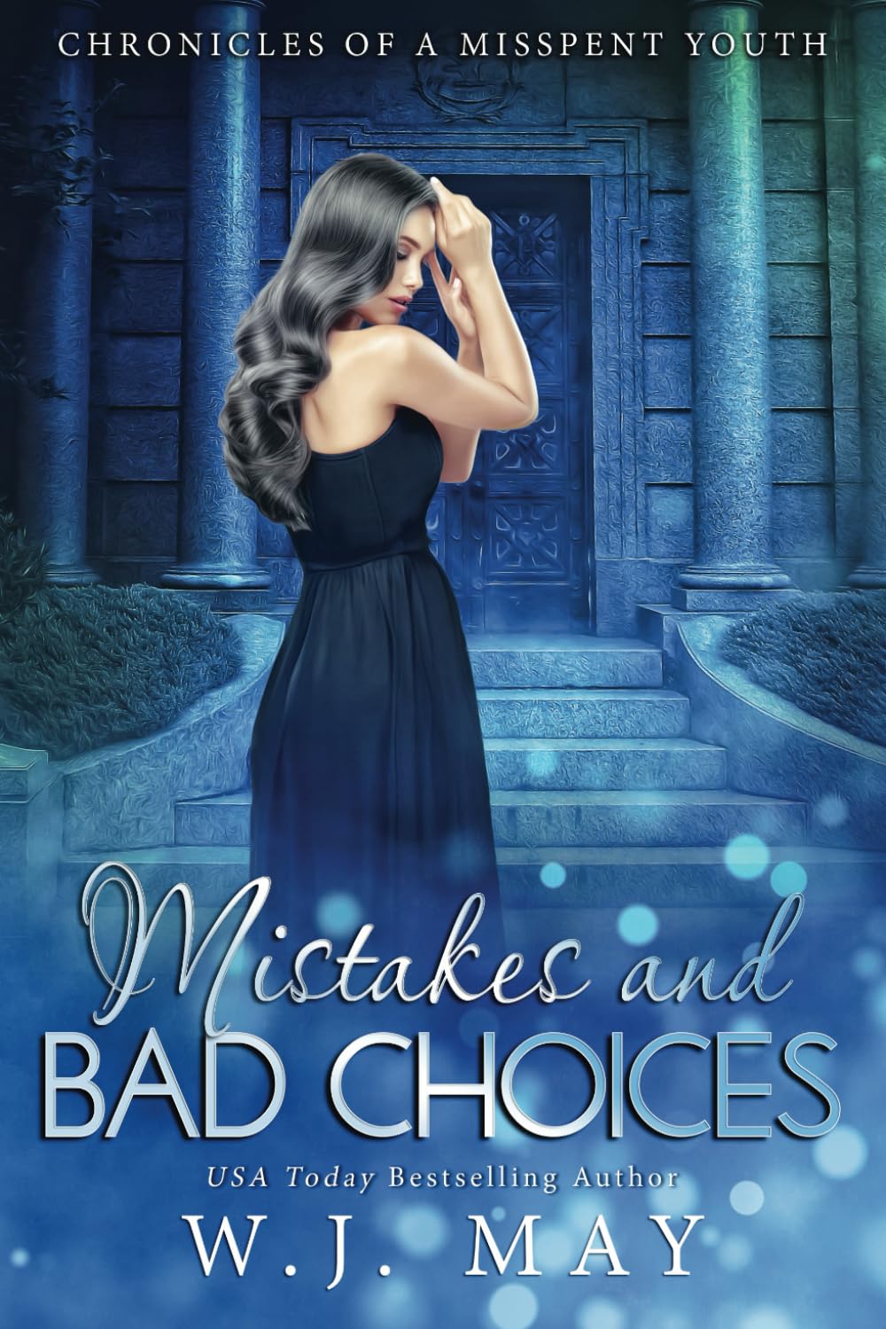Mistakes and Bad Choices: 3 (Chronicles of a Misspent Youth)