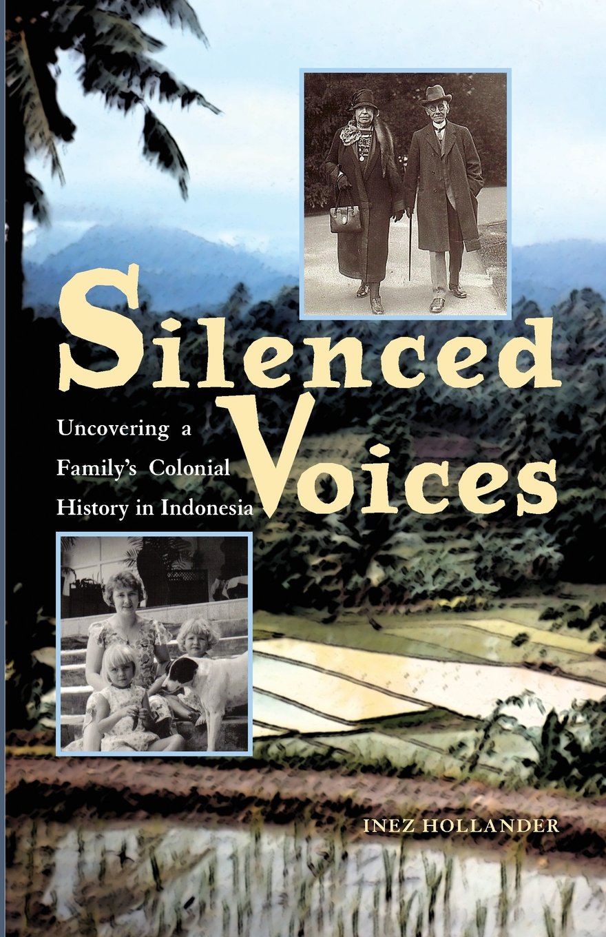 Silenced Voices: Uncovering a Family's Colonial History in Indonesia (Ohio University Research in International Studies)