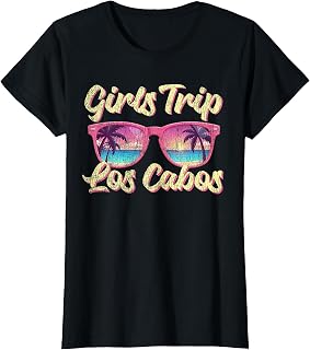 Sunglasses Beach Vacation Girls Trip Los Cabos Mexico T-Shirt