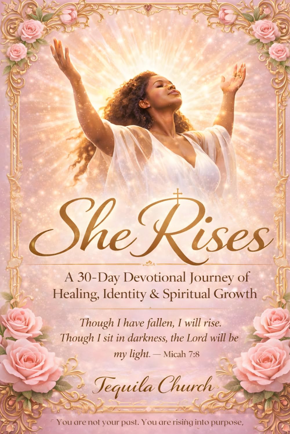 She Rises: A 30-Day Devotional Journey of Healing, Identity & Spiritual Growth