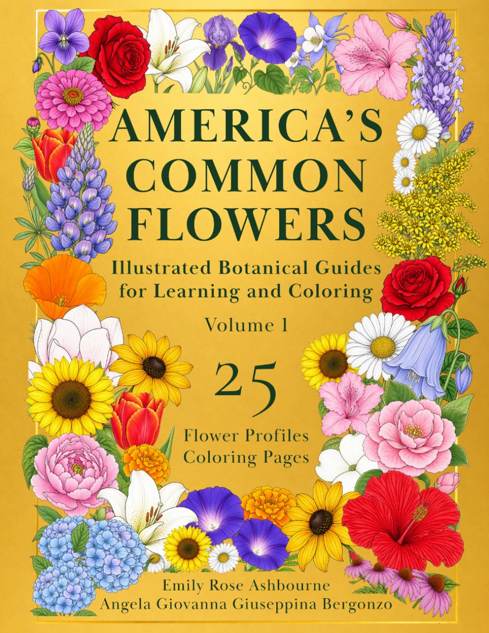 AMERICA'S COMMON FLOWERS: Discover, Learn and Color (ILLUSTRATED BOTANICAL GUIDES FOR LEARNING AND COLORING)