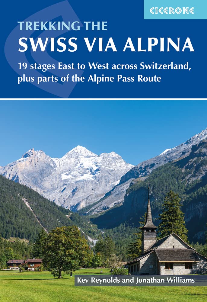 Trekking the Swiss Via Alpina: East to West across Switzerland - the Alpine Pass Route (Cicerone Multi-day Hiking Guides)