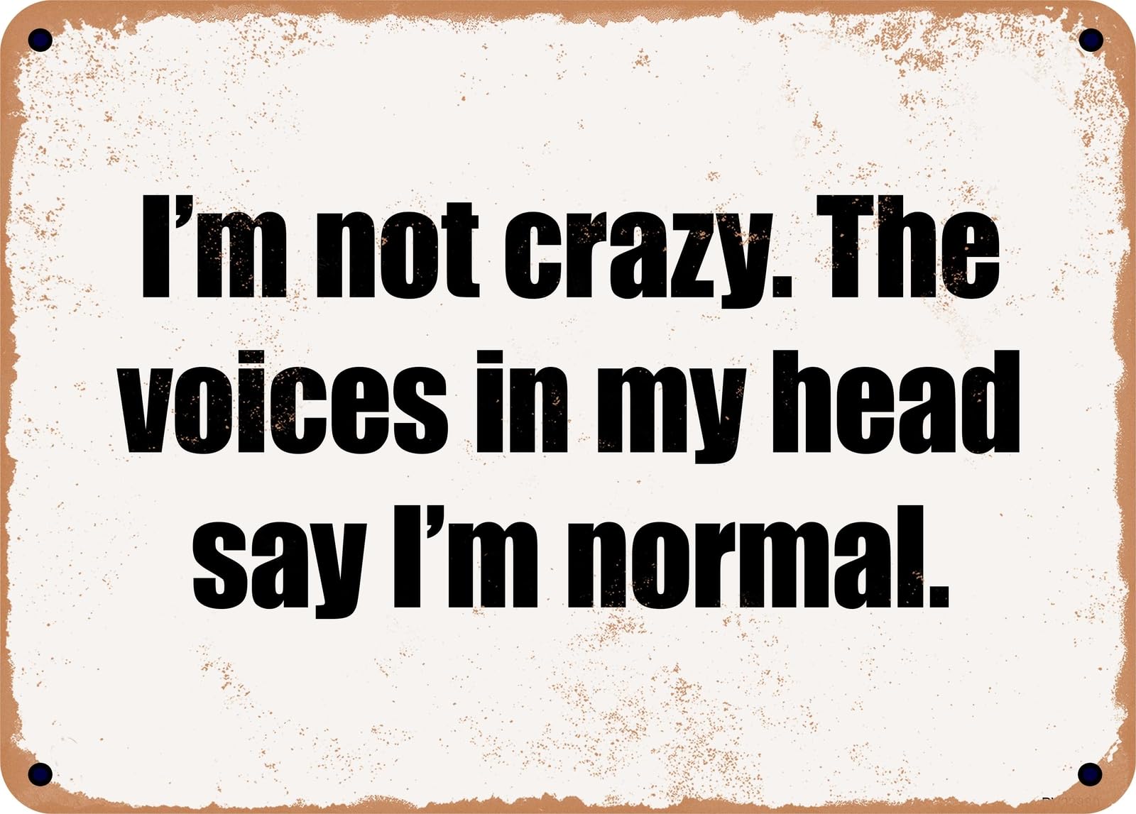 Miaomansenstore Metal Sign - I'm Not Crazy The Voices In My Head Say I'm Normal Home Decor