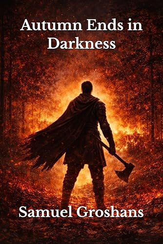 Autumn Ends in Darkness: A Tale of Fire and Shadows